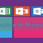 5 Best Laptops for Microsoft Office